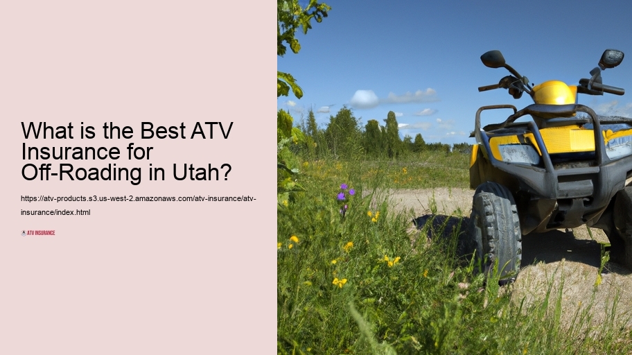 What is the Best ATV Insurance for Off-Roading in Utah? 